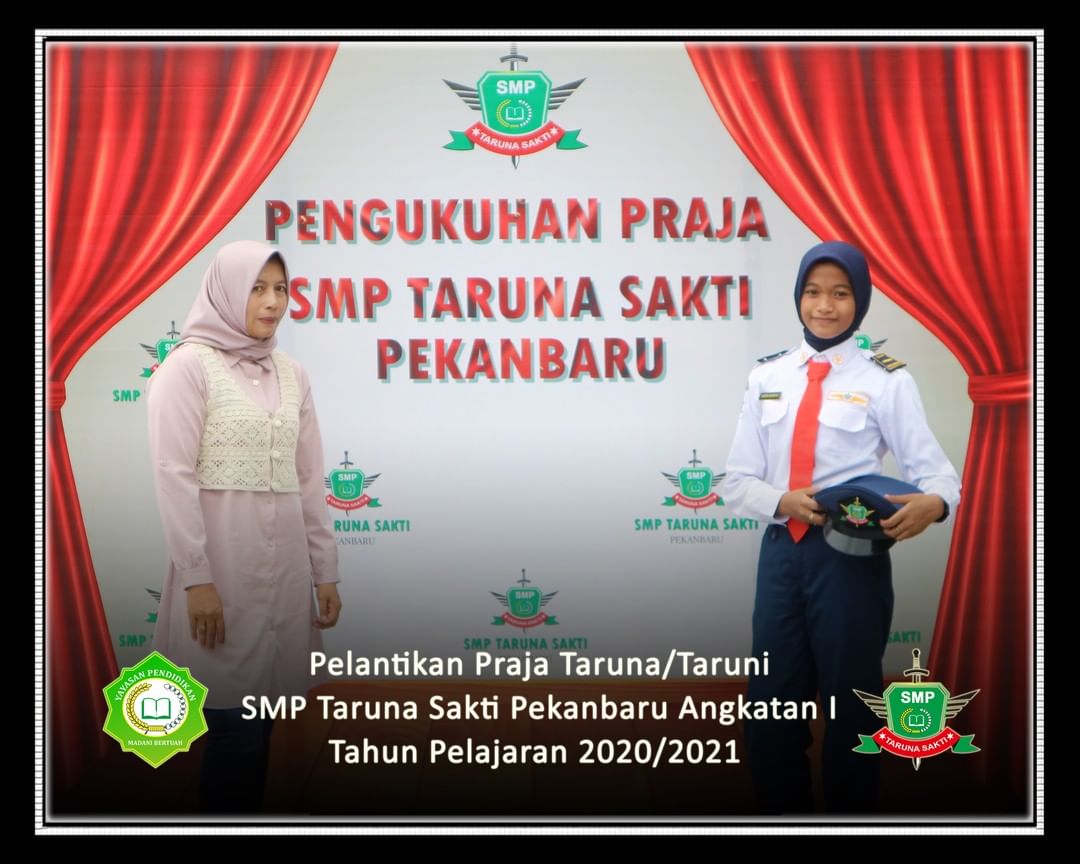 Pelantikan Praja Taruna/Taruni
SMP Taruna Sakti Pekanbaru Angkatan I
Tahun Pelajaran 2020/2021